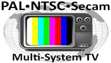 Multi-System TV - PAL, NTSC and Secam Formats